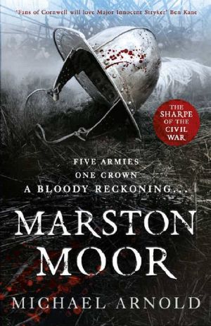 [Civil War Chronicles 06] • Marston Moor · Book 6 of the Civil War Chronicles